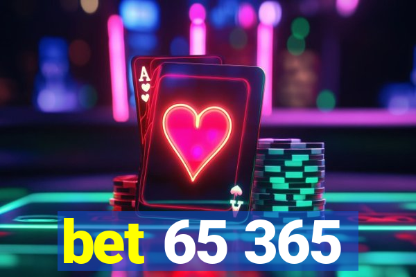 bet 65 365